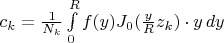 $c_k=\frac1{N_k}\int\limits_0^Rf(y)J_0(\frac{y}Rz_k)\cdot y\,dy$