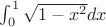 $\int_0^1\sqrt{1-x^2}dx$