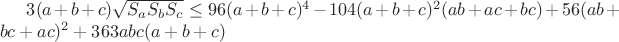 $3(a+b+c)\sqrt{S_aS_bS_c}  \le 96(a+b+c)^4-104(a+b+c)^2(ab+ac+bc)+56(ab+bc+ac)^2+363abc(a+b+c)$