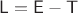 $\mathsf L=\mathsf E-\mathsf T$