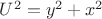 ${U^2} =y^2+x^2$