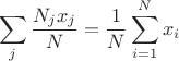 $$\sum\limits_j \frac{N_j x_j}{N}=\frac{1}{N}\sum\limits_{i=1}^N x_i$$ $$\sum\limits_j \frac{N_j x_j}{N}=\frac{1}{N}\sum\limits_{i=1}^N x_i$$