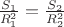 $\frac{S_1}{R_1^2}=\frac{S_2}{R_2^2}$ $\frac{S_1}{R_1^2}=\frac{S_2}{R_2^2}$