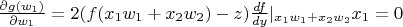 $\frac{\partial g(w_1)}{\partial w_1} = 2 (f(x_1w_1+ x_2w_2) - z) \frac{df}{dy}|_{x_1w_1+ x_2w_2}x_1=0$