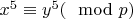 $x^5 \equiv y^5 (\mod p)$