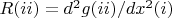 $R(ii)=d^2 g(ii)/dx^2(i)$