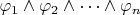 $\varphi_1 \wedge \varphi_2 \wedge \dots \wedge \varphi_n$