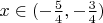 $x \in (-\frac{5}{4}, -\frac{3}{4})$