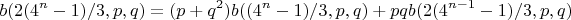 $$b(2(4^n-1)/3, p, q)=(p+q^2)b((4^n-1)/3, p, q)+pqb(2(4^{n-1}-1)/3, p, q)$$