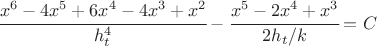 $\cfrac{x^{6} - 4x^{5} + 6x^{4} - 4x^{3} + x^{2}}{h_t^4} -\cfrac{x^{5} - 2x^{4} + x^{3}}{2h_t/k} = C$