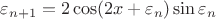 $\varepsilon _{n+1}=2\cos (2x+\varepsilon _n)\sin \varepsilon _n$
