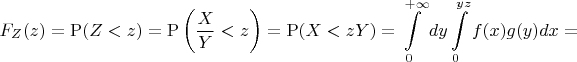 $$F_Z(z)=\mathrm P(Z<z)=\mathrm P\left(\frac{X}{Y}<z\right)=\mathrm P(X<zY)=\int\limits_0^{+\infty}dy\int\limits_0^{yz}f(x)g(y)dx=$$