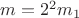 $m=2^2m_1$