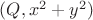 $(Q, x^2 + y^2)$