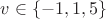 $v \in \{-1, 1, 5\}$