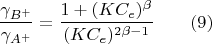 $$\frac{\gamma_{B^+}}{\gamma_{A^+}}=\frac{1+(KC_e)^{\beta}}{(KC_e)^{2\beta-1}}\qquad (9)$$