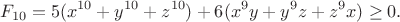 $$
F_{10}=5(x^{10}+y^{10}+z^{10})+6(x^9y+y^9z+z^9x)\ge0.
$$