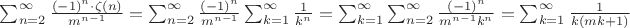 $\sum_{n=2}^{\infty}\frac{(-1)^n \cdot \zeta (n)}{m^{n-1}}=\sum_{n=2}^{\infty}\frac{(-1)^n }{m^{n-1}}\sum_{k=1}^\infty \frac{1}{k^{n}}=
\sum_{k=1}^\infty\sum_{n=2}^{\infty}\frac{(-1)^n}{m^{n-1}k^{n}}=\sum_{k=1}^\infty \frac{1}{k(mk+1)}
$