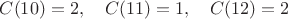 $C(10)=2,\quad C(11)=1,\quad C(12)=2$