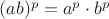 $(ab)^p = a^p \cdot b^p$