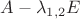 $A-\lambda_{1,2} E$