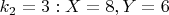 $ k_2=3:     X=8,  Y=6 $