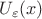 $U_ \varepsilon (x)$