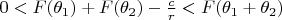 $0<F(\theta _1)+F(\theta _2)-\frac cr<F(\theta _1+\theta _2)$