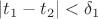 $|t_1-t_2|<\delta_1$