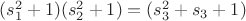 $(s_1^2+1)(s_2^2+1)=(s_3^2+s_3+1)$