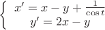 $\left \{ \begin{array}{I}x'=x-y+\frac {1}{\cos t}\\y'=2x-y \end{array} \right$