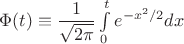 $\Phi(t)\equiv\dfrac{1}{\sqrt{2\pi}}\int\limits_0^te^{-x^2/2}dx$