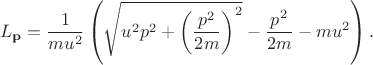 $$L_{\bold{p}}=\frac{1}{mu^2}\left(\sqrt{u^2p^2+\left(\frac{p^2}{2m}\right)^2} -\frac{p^2}{2m}-mu^2 \right).$$