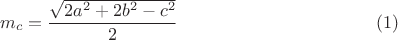 $$m_c=\dfrac{\sqrt{2a^2+2b^2-c^2}}{2} \eqno(1)$$