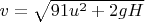$v = \sqrt{91u^2 + 2gH}$