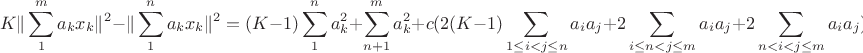 $$K\|\sum_1^ma_kx_k\|^2-\|\sum_1^na_kx_k\|^2=(K-1)\sum_1^n a_k^2+\sum_{n+1}^ma_k^2+c(2(K-1)\sum_{1\le i<j\le n}a_ia_j+2\sum_{i\le n<j\le m}a_ia_j+2\sum_{n<i<j\le m}a_ia_j)$$