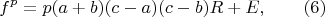 $$f^p= p(a+b)(c-a)(c-b)R+E, \qquad\e(6)$$