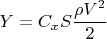 $$Y=C_xS\frac{\rho V^2}{2}$$