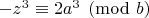$-z^3\equiv 2a^3\pmod{b}$