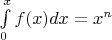 $\int\limits_0^x f(x)dx=x^n$