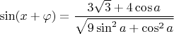 $\sin (x+ \varphi)=\dfrac{3\sqrt{3}+4 \cos a}{\sqrt{9 \sin^2 a + \cos^2 a}}$