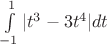 \int\limits_{-1}^1|{t^3-3t^4}|dt