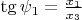 $\tg \psi_1  = \frac{x_1}{x_3}$