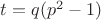 $t=q(p^2-1)$