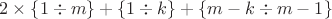$2\times\{1\div m\}+\{1\div k\}+\{m-k\div m-1\}$