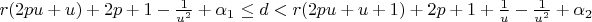 $r(2pu+u)+2p+1-\frac{1}{u^2}+\alpha_1\le d<r(2pu+u+1)+2p+1+\frac{1}{u}-\frac{1}{u^2}+\alpha_2$