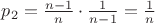 $p_{2} = \frac{n-1}{n} \cdot \frac{1}{n-1} = \frac{1}{n}$