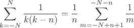 $$ \sum^{N}_{k=-N} \frac{1}{k(k-n)} = \frac{1}{n} \sum^{-N-n}_{m=-N+n+1} \frac{1}{m}$$