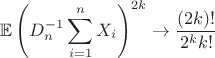 $$
\mathbb{E}\left(D_n^{-1}\sum\limits_{i=1}^nX_i\right)^{2k}\to \frac{(2k)!}{2^kk!} 
$$