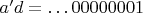$a'd=\dots 00000001$